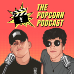 The Popcorn Podcast
